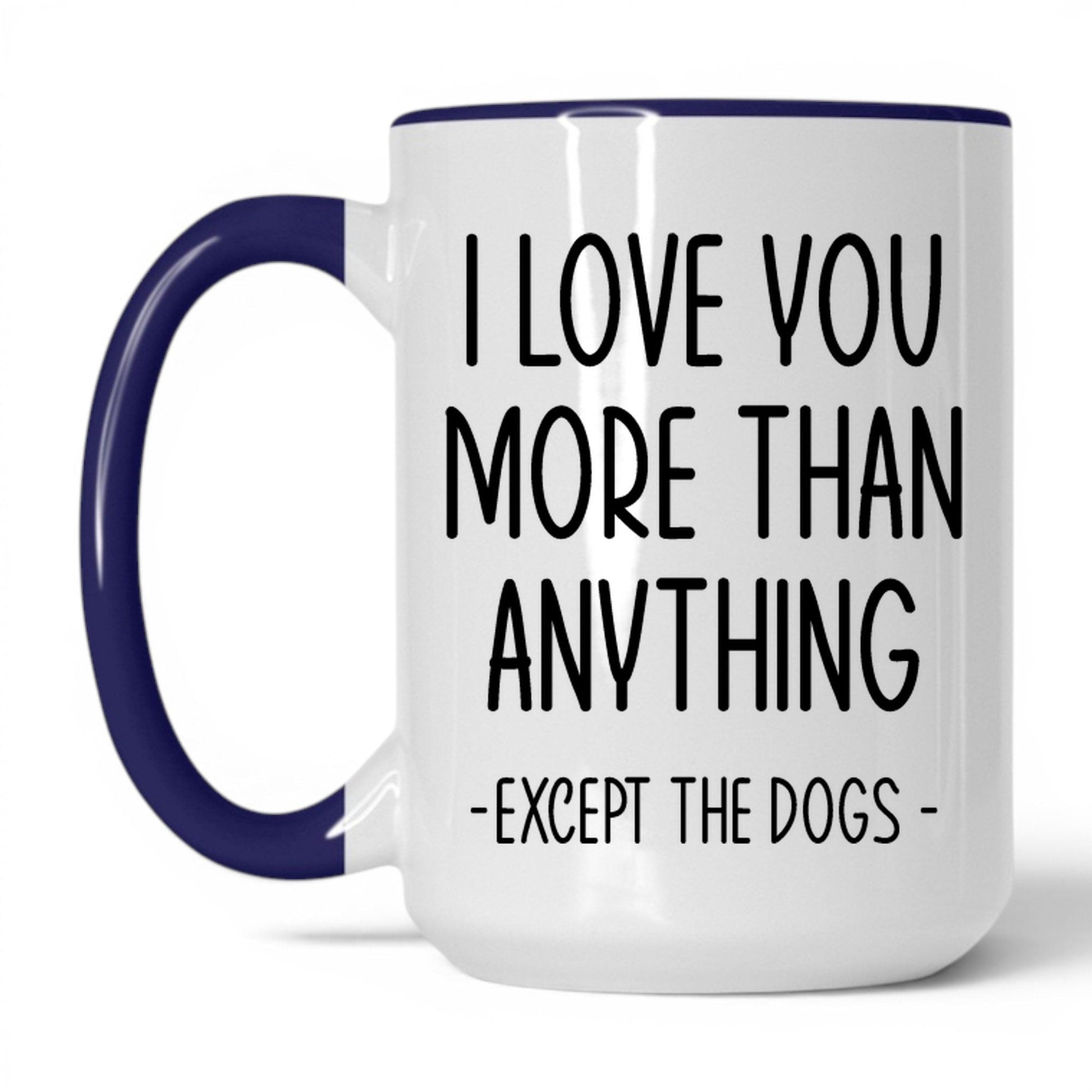 More Than Anything Except Dogs Mug – 15oz White/Midnight Blue Mug