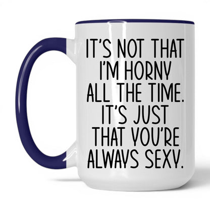 You're Always Sexy Mug – 15oz White/Midnight Blue Mug