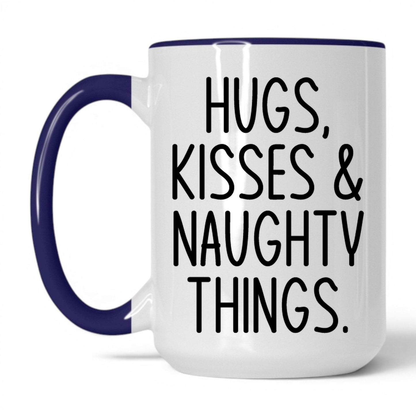 Hugs Kisses and Naughty Things Mug – 15oz White/Midnight Blue Mug