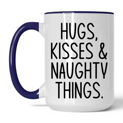 Hugs Kisses and Naughty Things Mug – 15oz White/Midnight Blue Mug