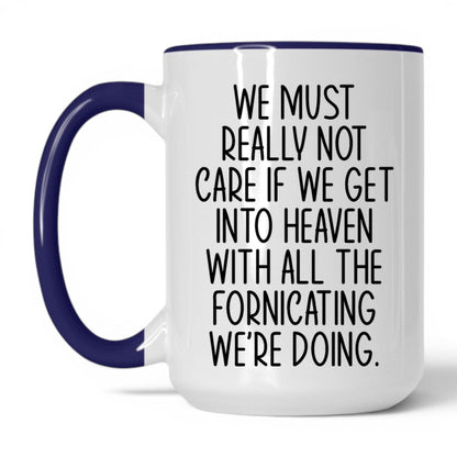 All the Fornicating We're Doing Mug – 15oz White/Midnight Blue Mug