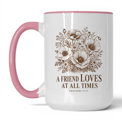 A Friend Loves at All Times 15oz White/Pink coffee mug