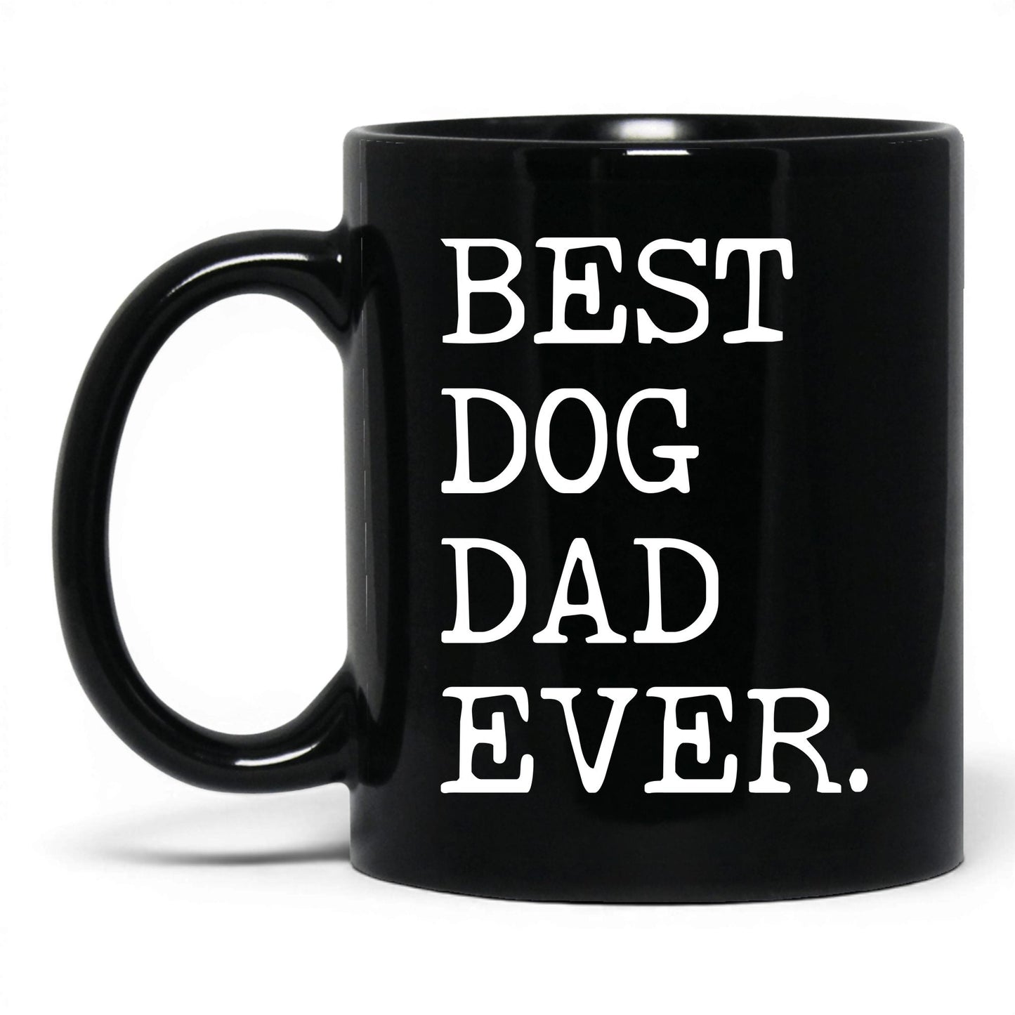 Best Dog Dad Ever 11oz black coffee mug