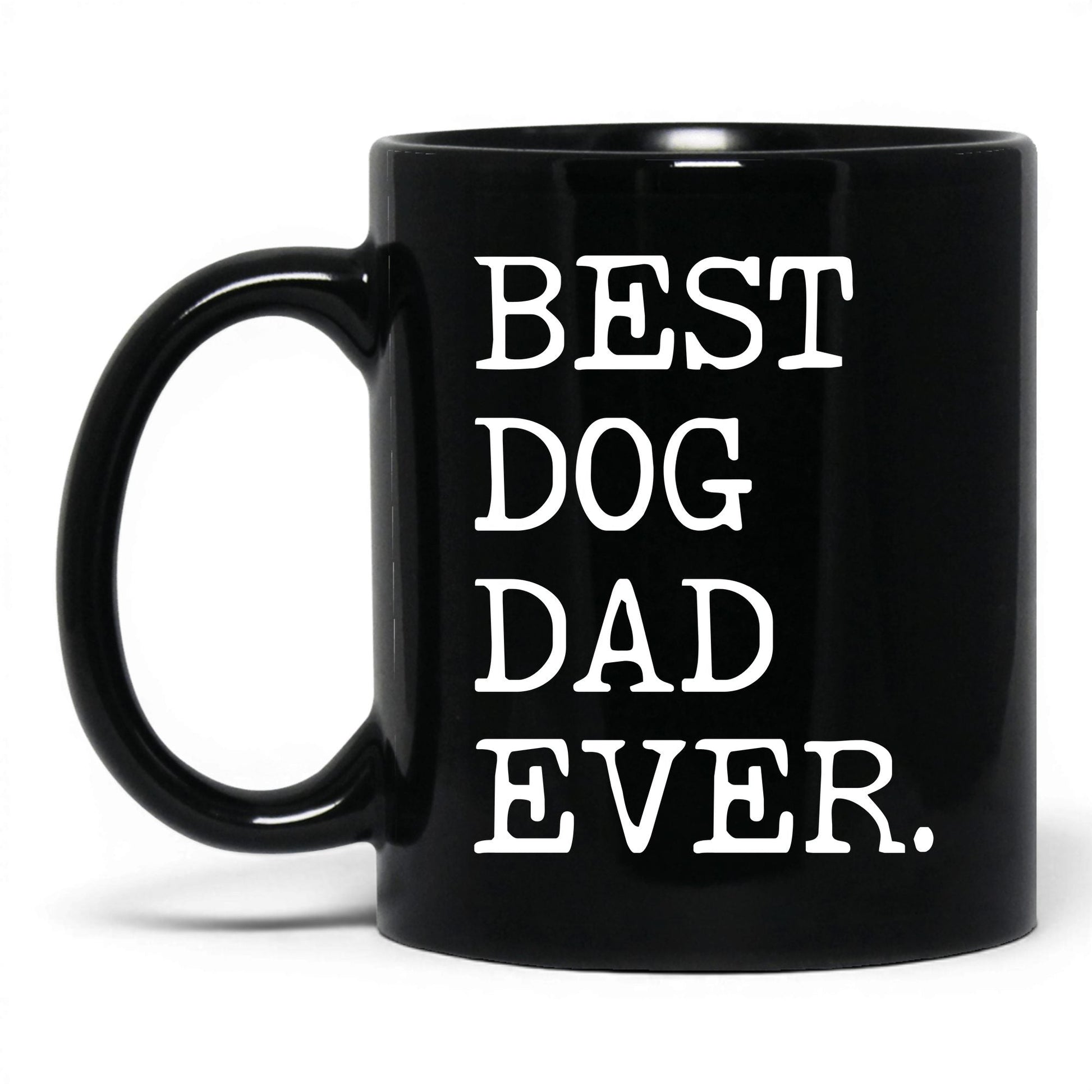 Best Dog Dad Ever 11oz black coffee mug