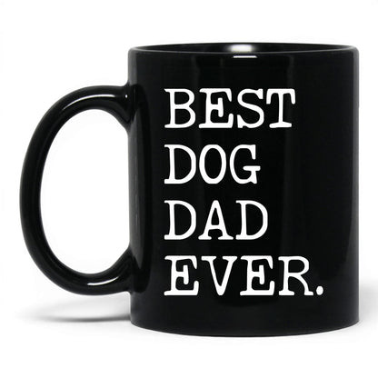 Best Dog Dad Ever 11oz black coffee mug