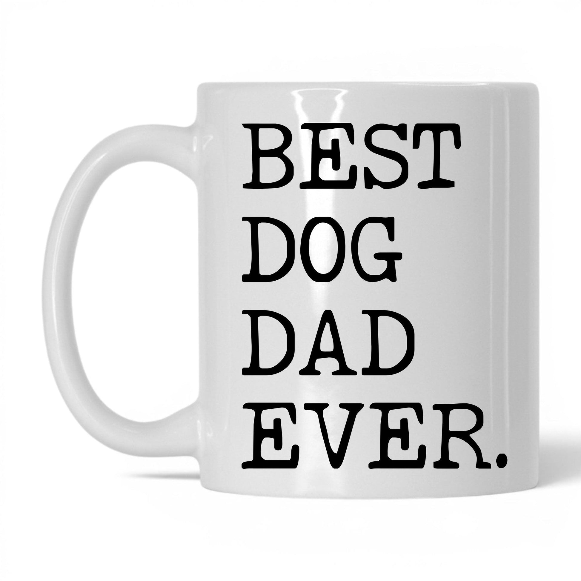 Best Dog Dad Ever 11oz white coffee mug