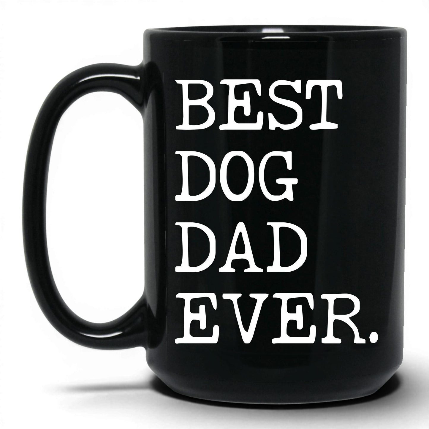 Best Dog Dad Ever 15oz black coffee mug
