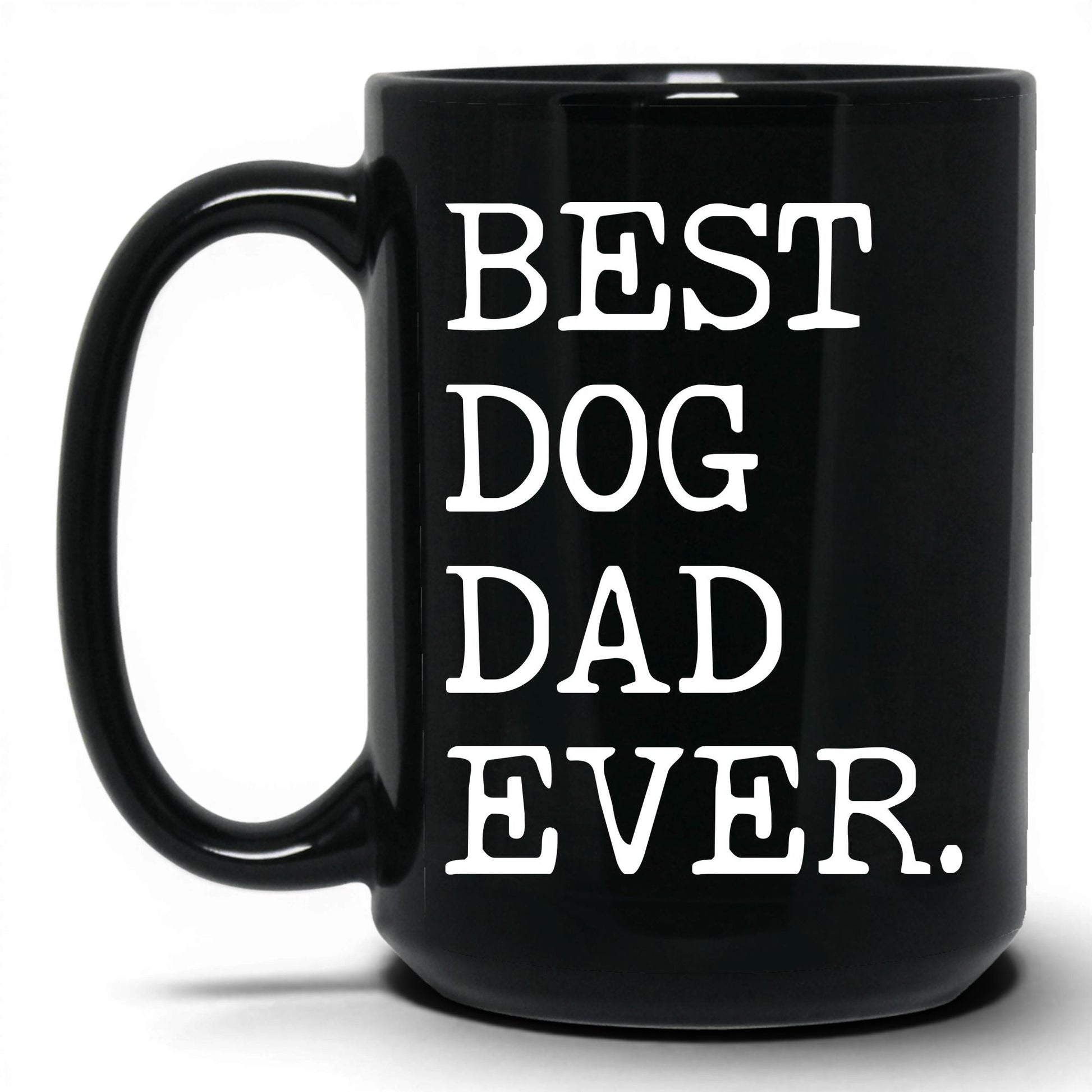 Best Dog Dad Ever 15oz black coffee mug