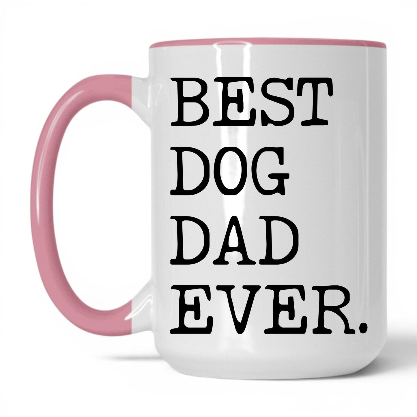 Best Dog Dad Ever 15oz white and pink coffee mug