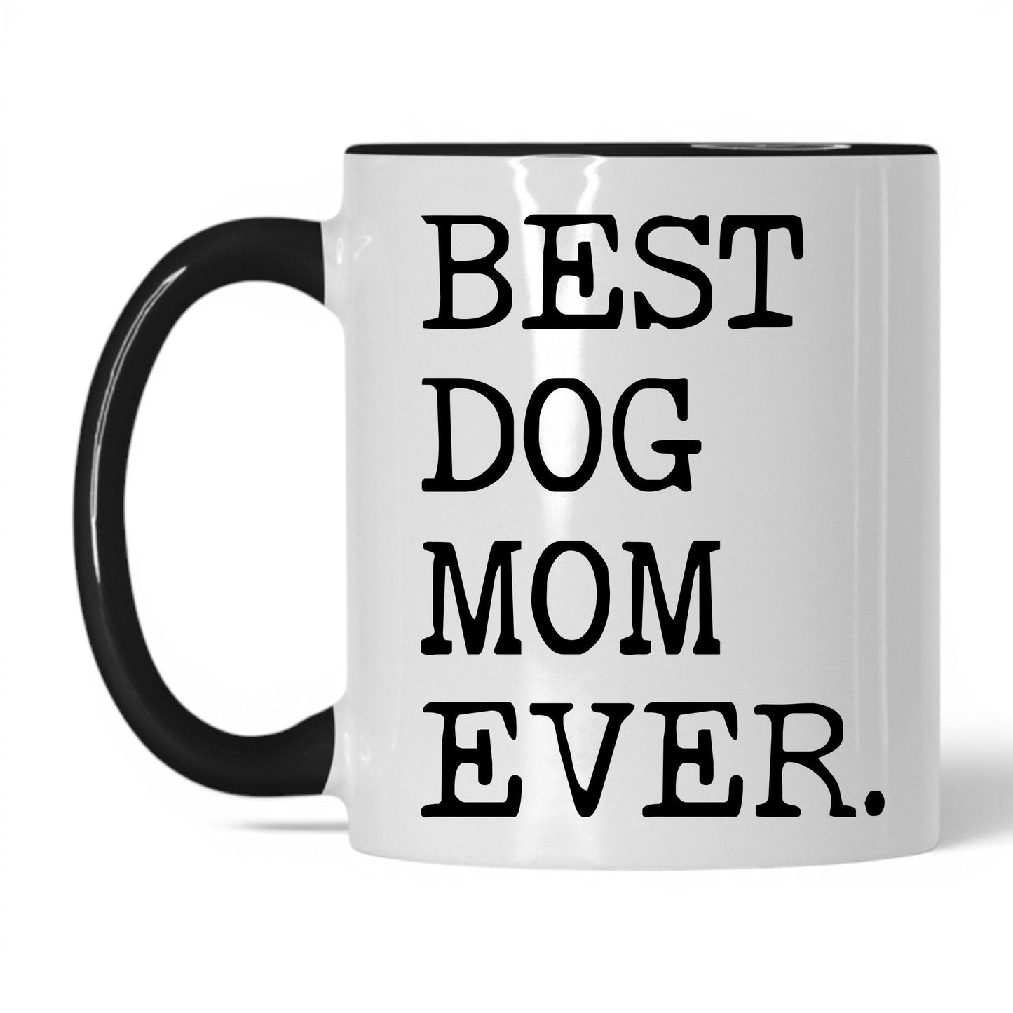 Best Dog Mom Ever 11oz white and black coffee mug