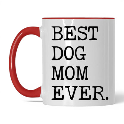 Best Dog Mom Ever 11oz white and red coffee mug