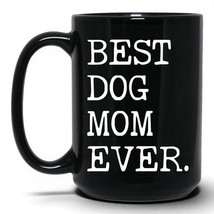 Best Dog Mom Ever 15oz black coffee mug