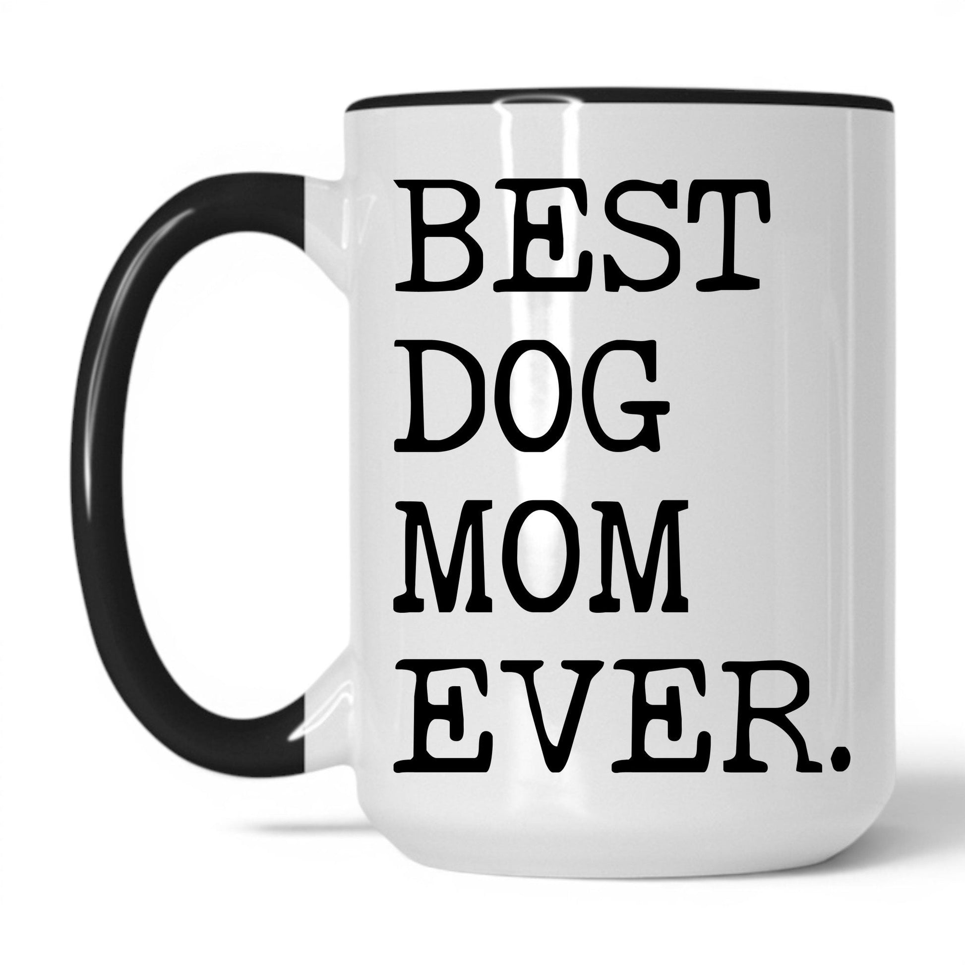 Best Dog Mom Ever 15oz white and black coffee mug