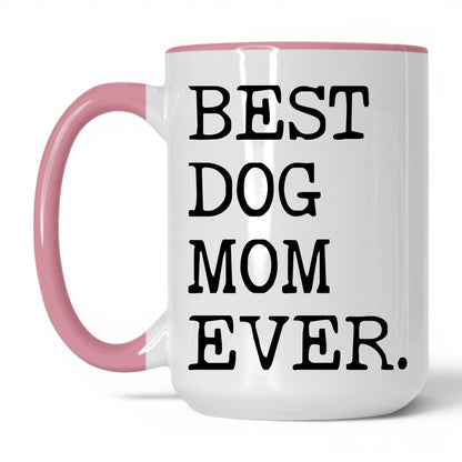 Best Dog Mom Ever 15oz white and pink coffee mug
