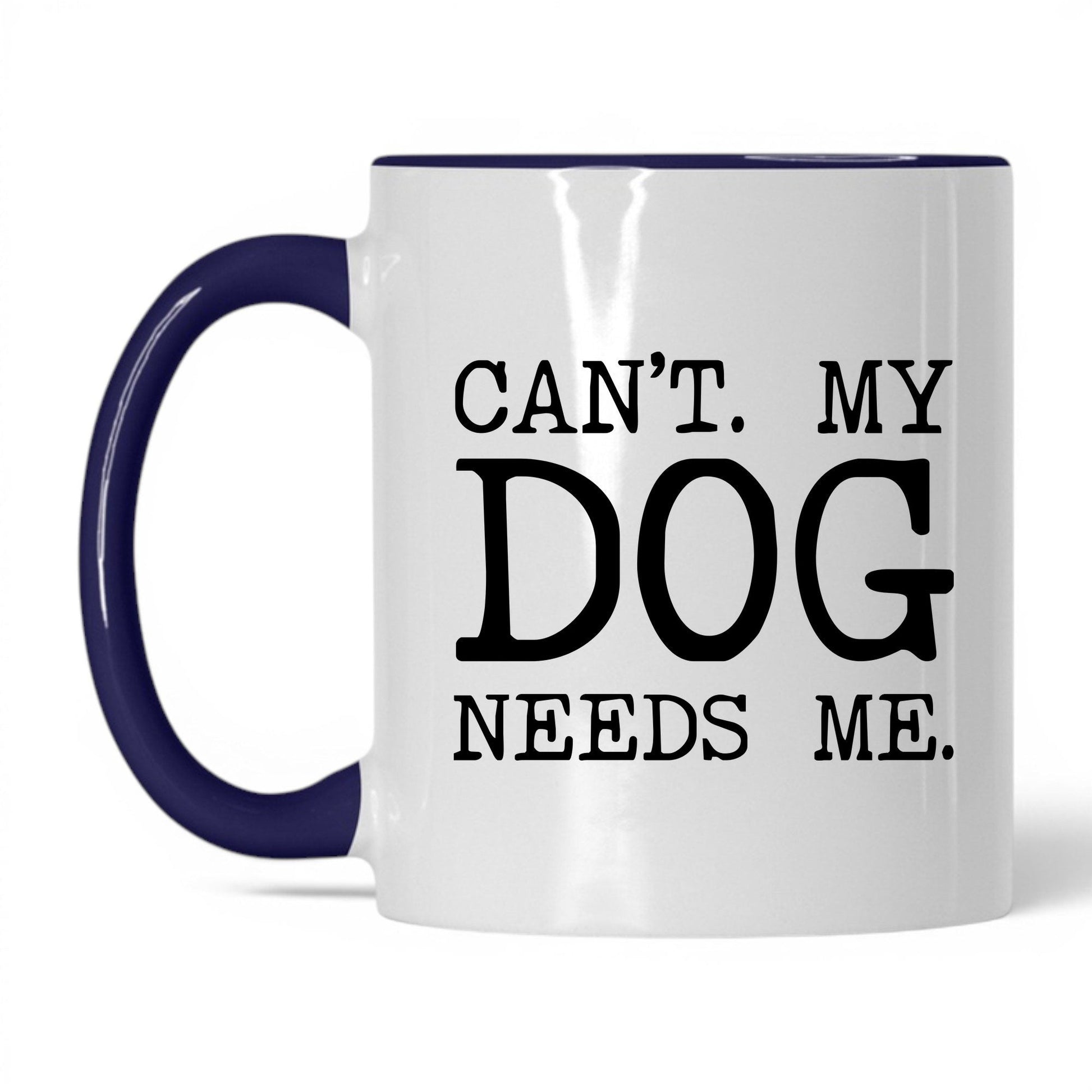 Can’t My Dog Needs Me 11oz white and midnight blue coffee mug