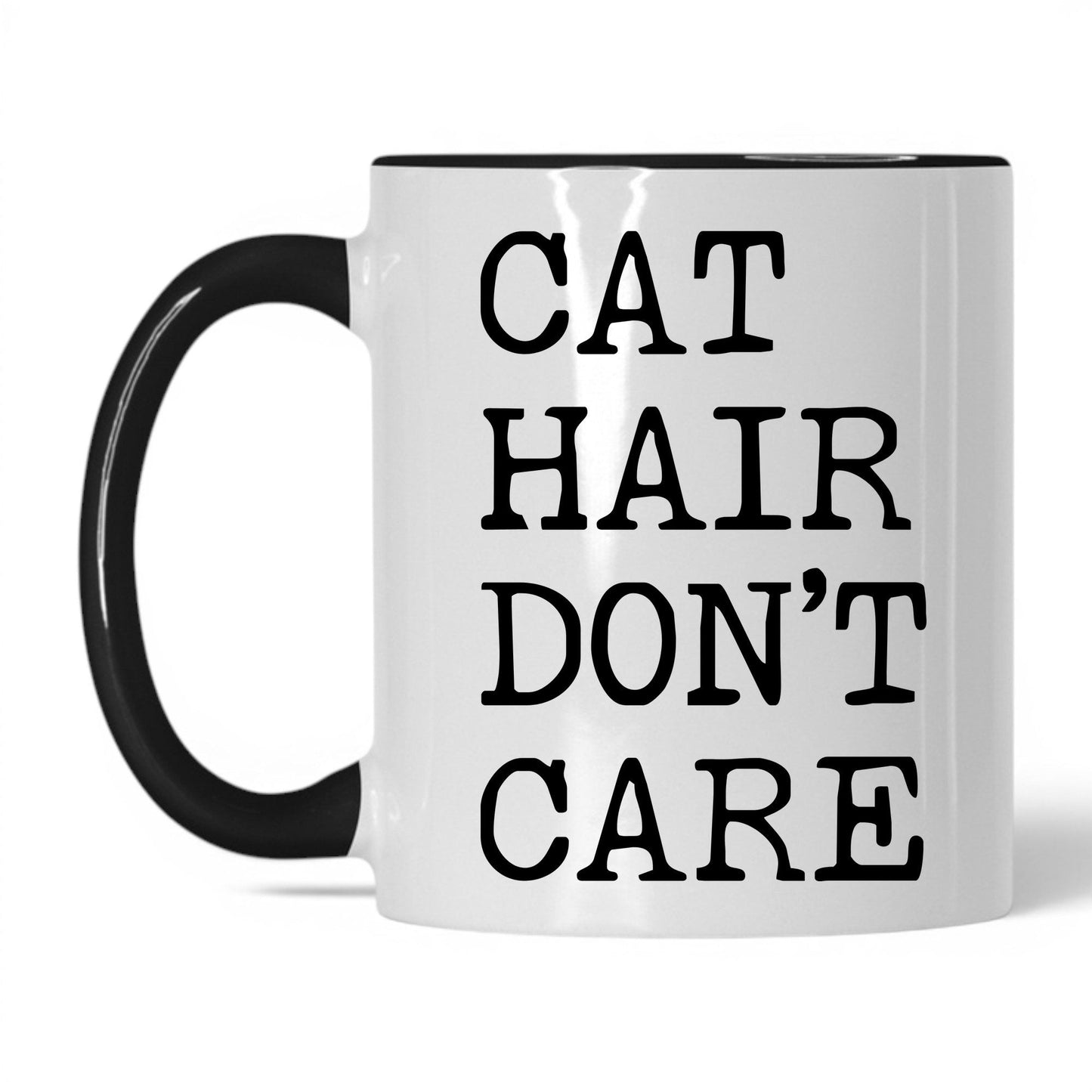 Cat Hair Don't Care 11oz white and black coffee mug