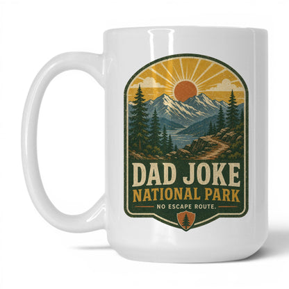 Dad Joke National Park 15oz white coffee mug