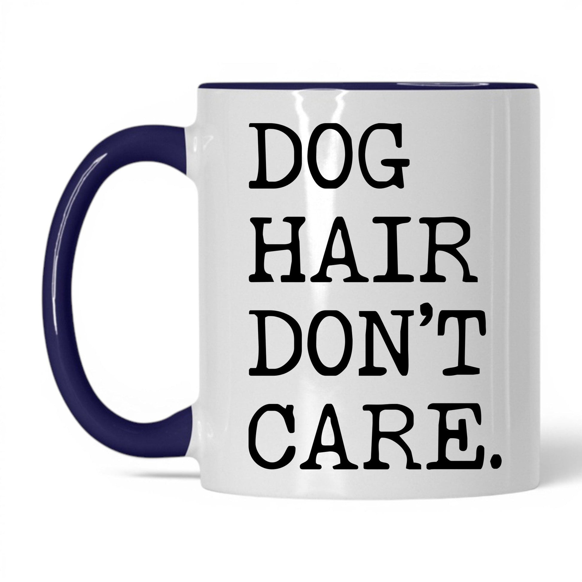 Dog Hair Don’t Care 11oz white and midnight blue coffee mug
