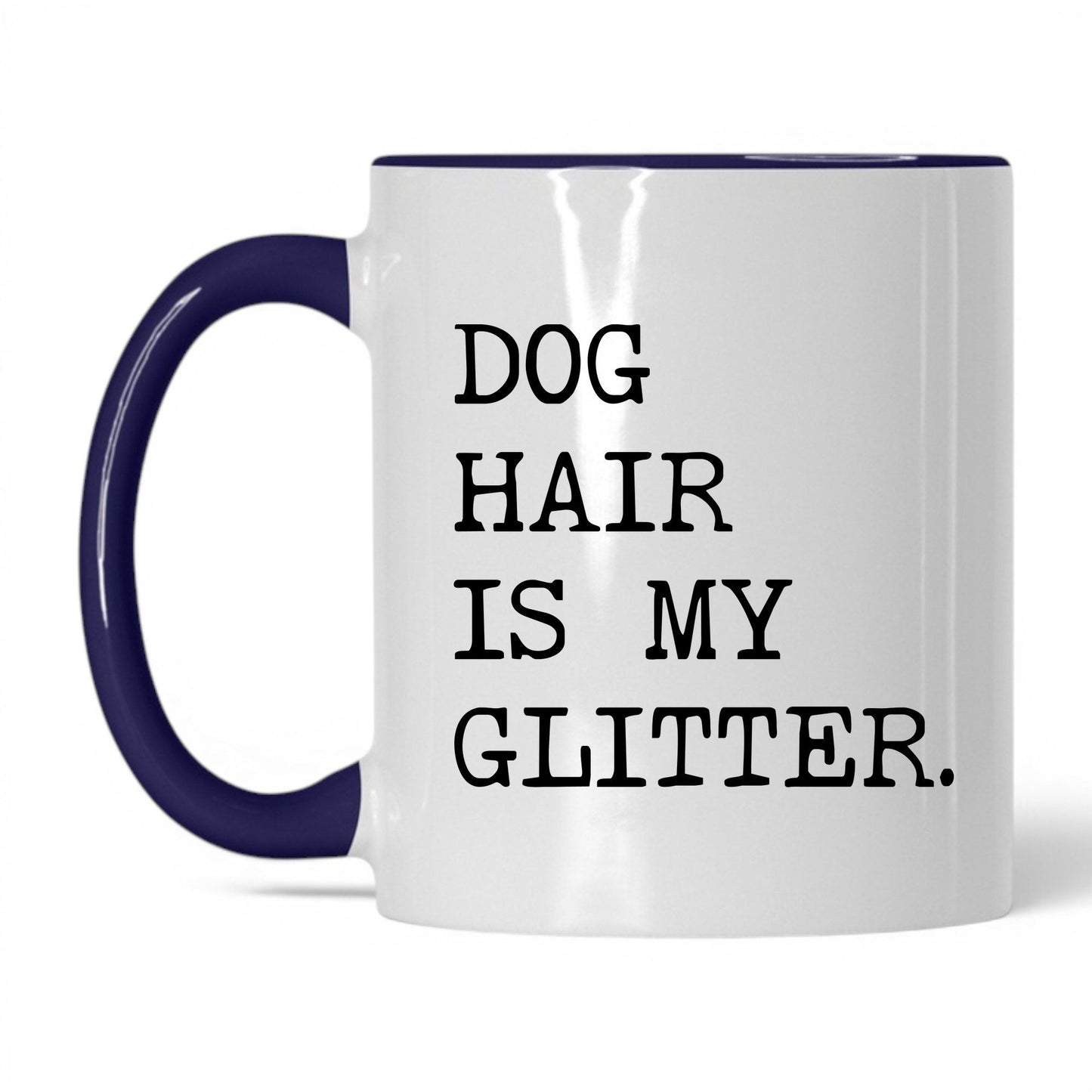 Dog Hair Is My Glitter 11oz white and midnight blue coffee mug