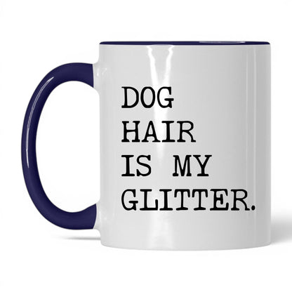 Dog Hair Is My Glitter 11oz white and midnight blue coffee mug