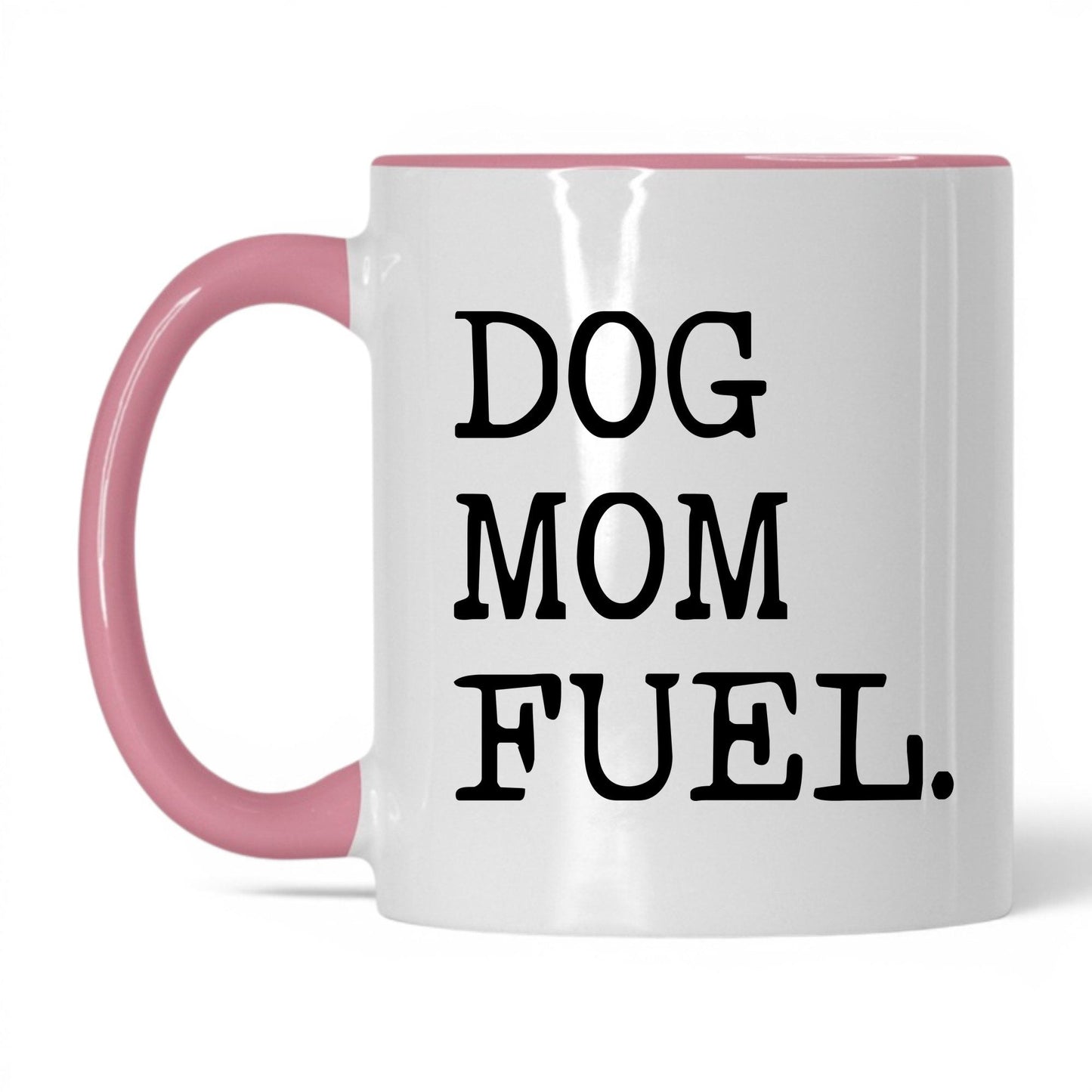 Dog Mom Fuel 11oz white and pink coffee mug