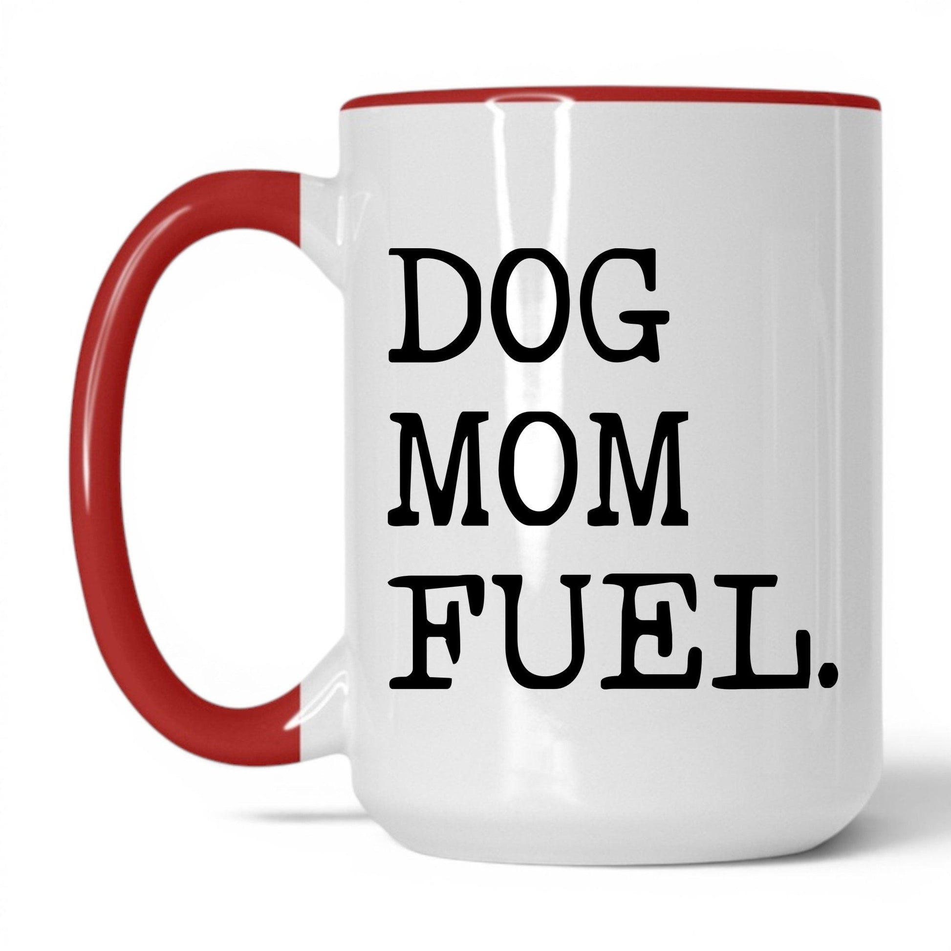 Dog Mom Fuel 15oz white and red coffee mug
