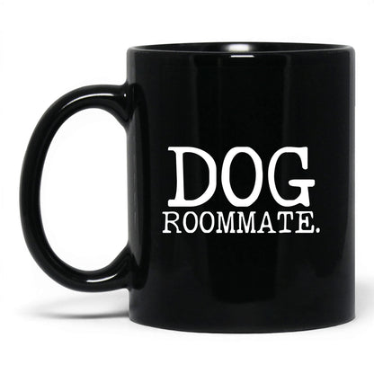 Dog Roommate 11oz black coffee mug