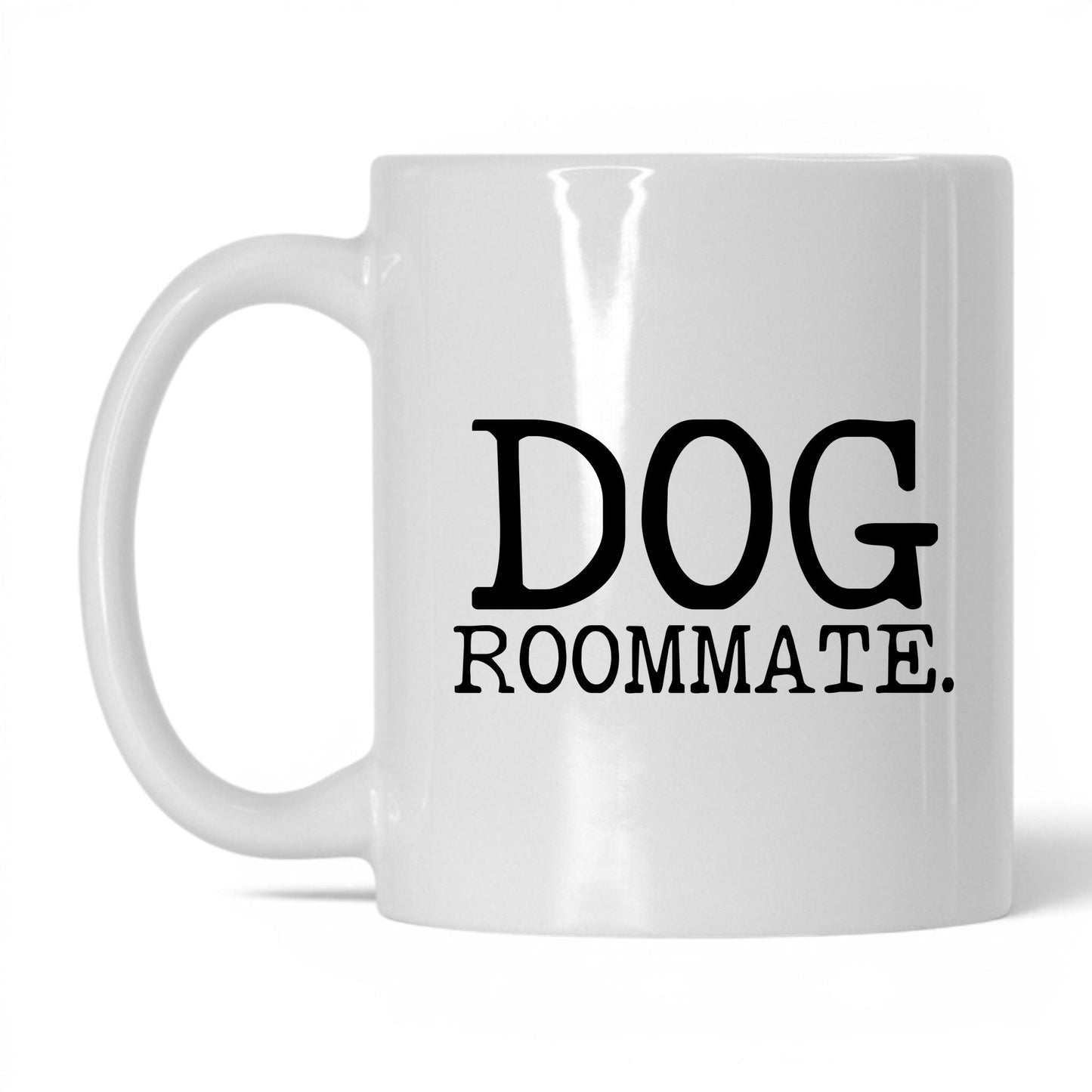 Dog Roommate 11oz white coffee mug