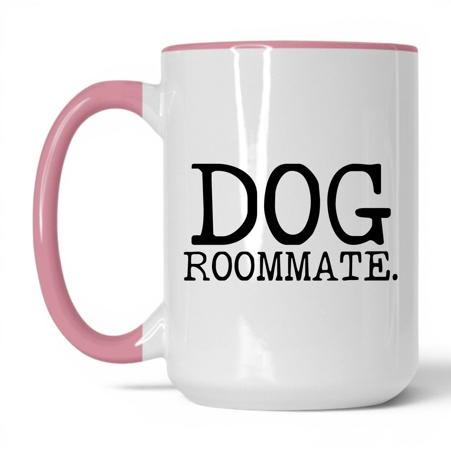 Dog Roommate 15oz white and pink coffee mug