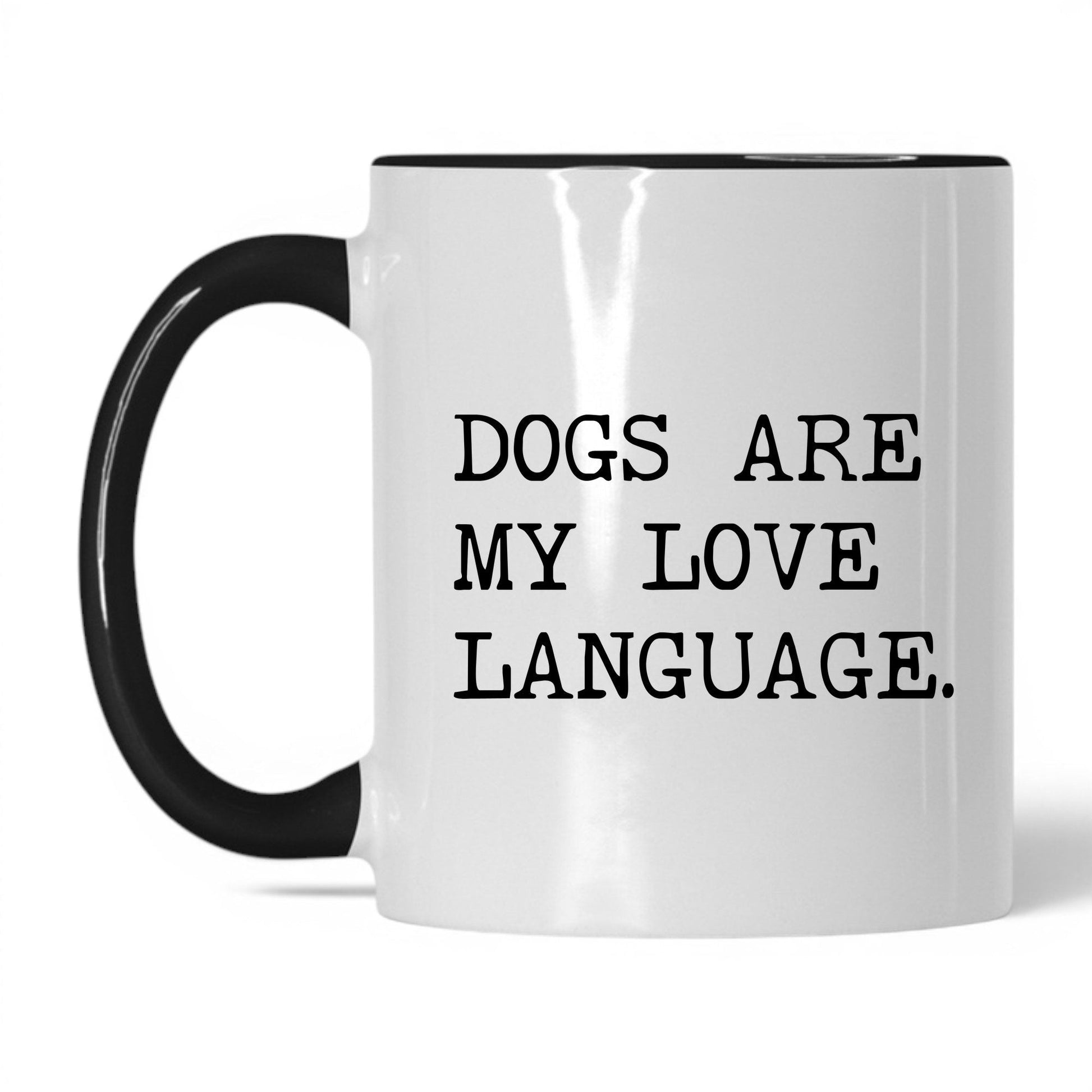 Dogs Are My Love Language 11oz white and black coffee mug