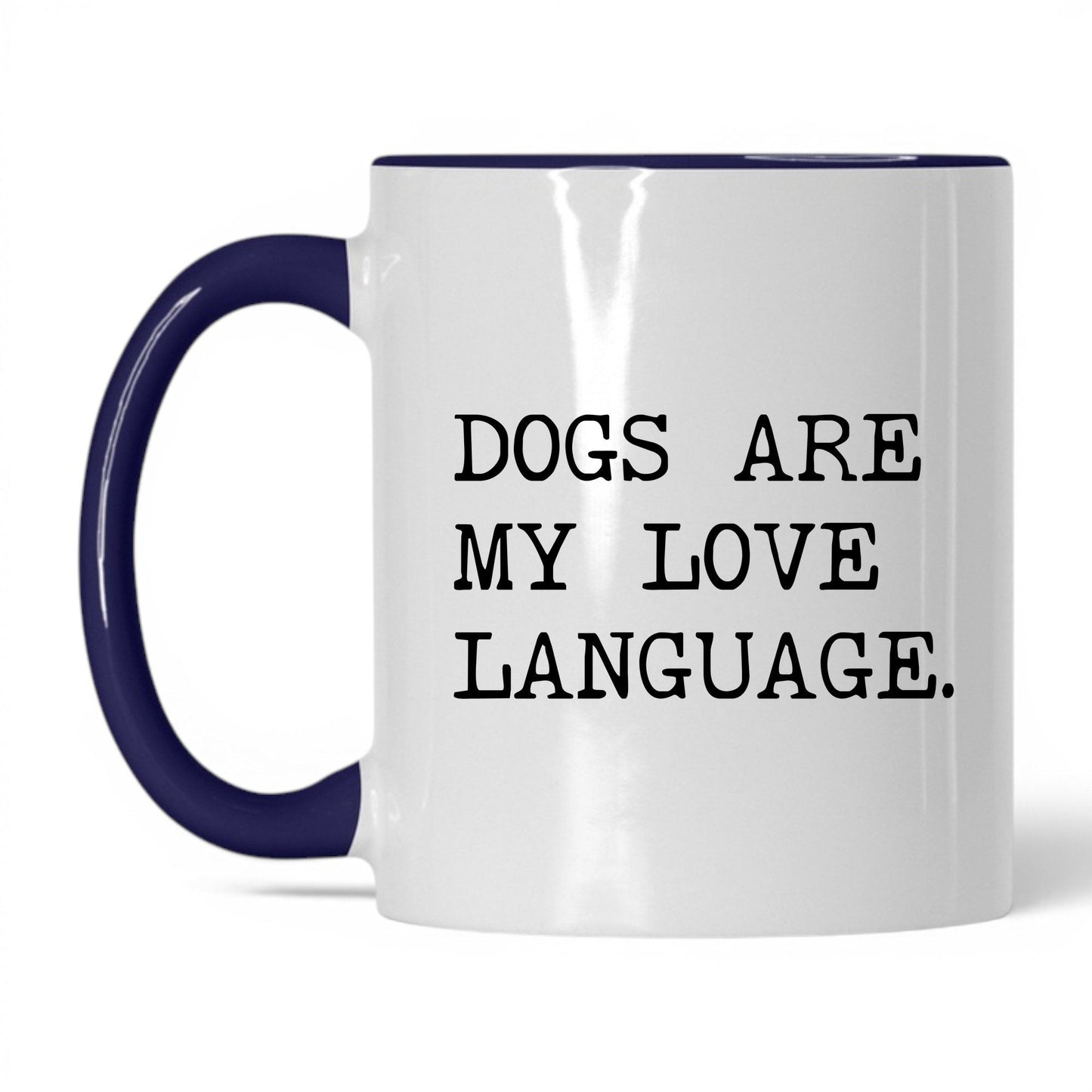 Dogs Are My Love Language 11oz white and midnight blue coffee mug