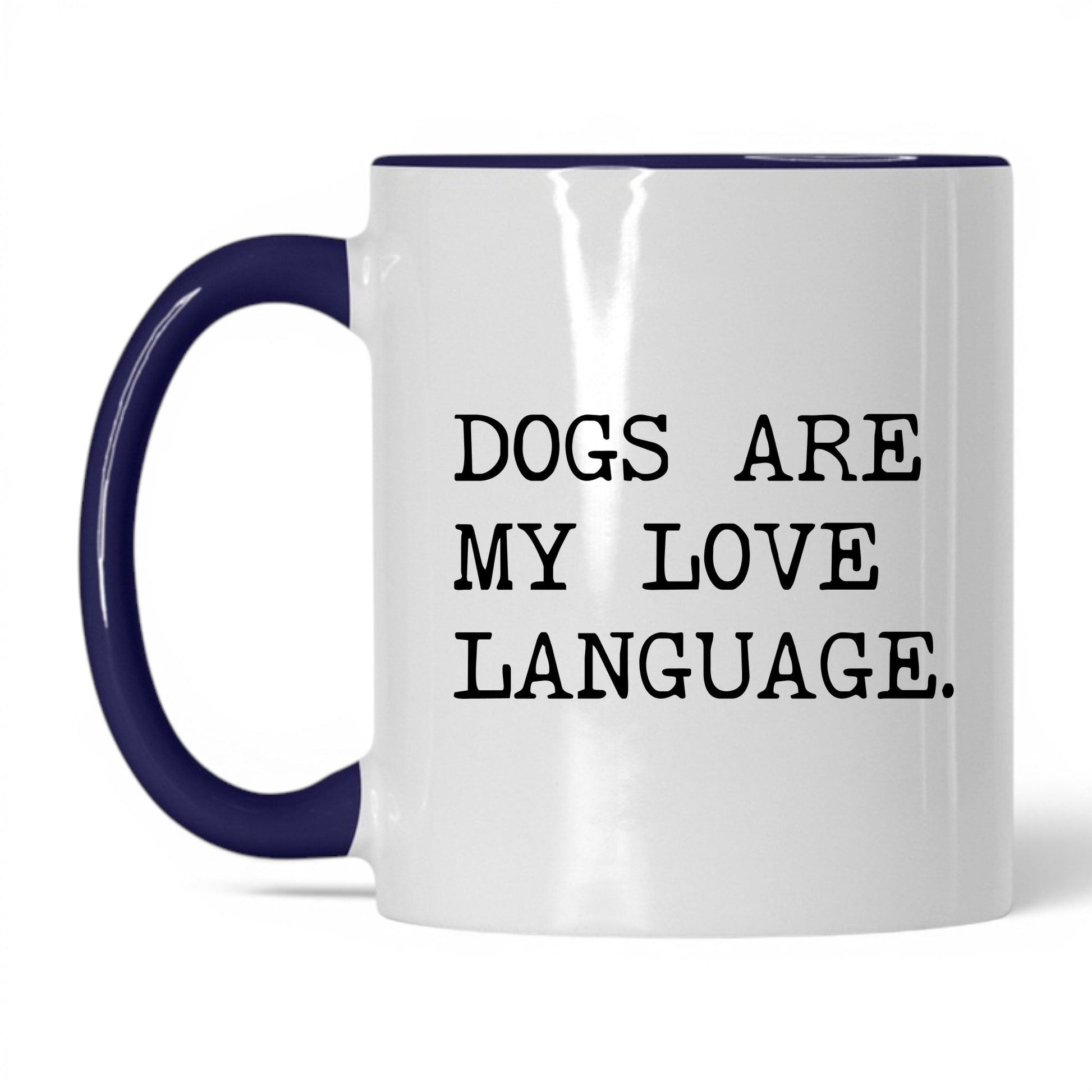 Dogs Are My Love Language 11oz white and midnight blue coffee mug