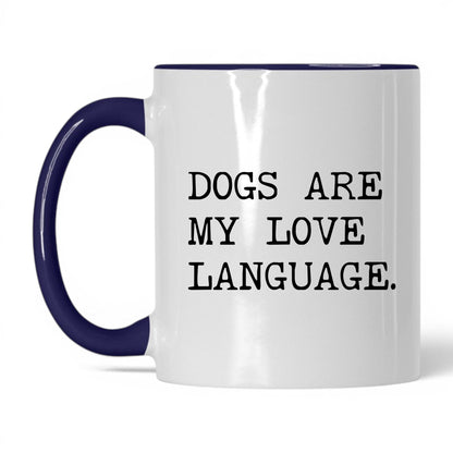 Dogs Are My Love Language 11oz white and midnight blue coffee mug