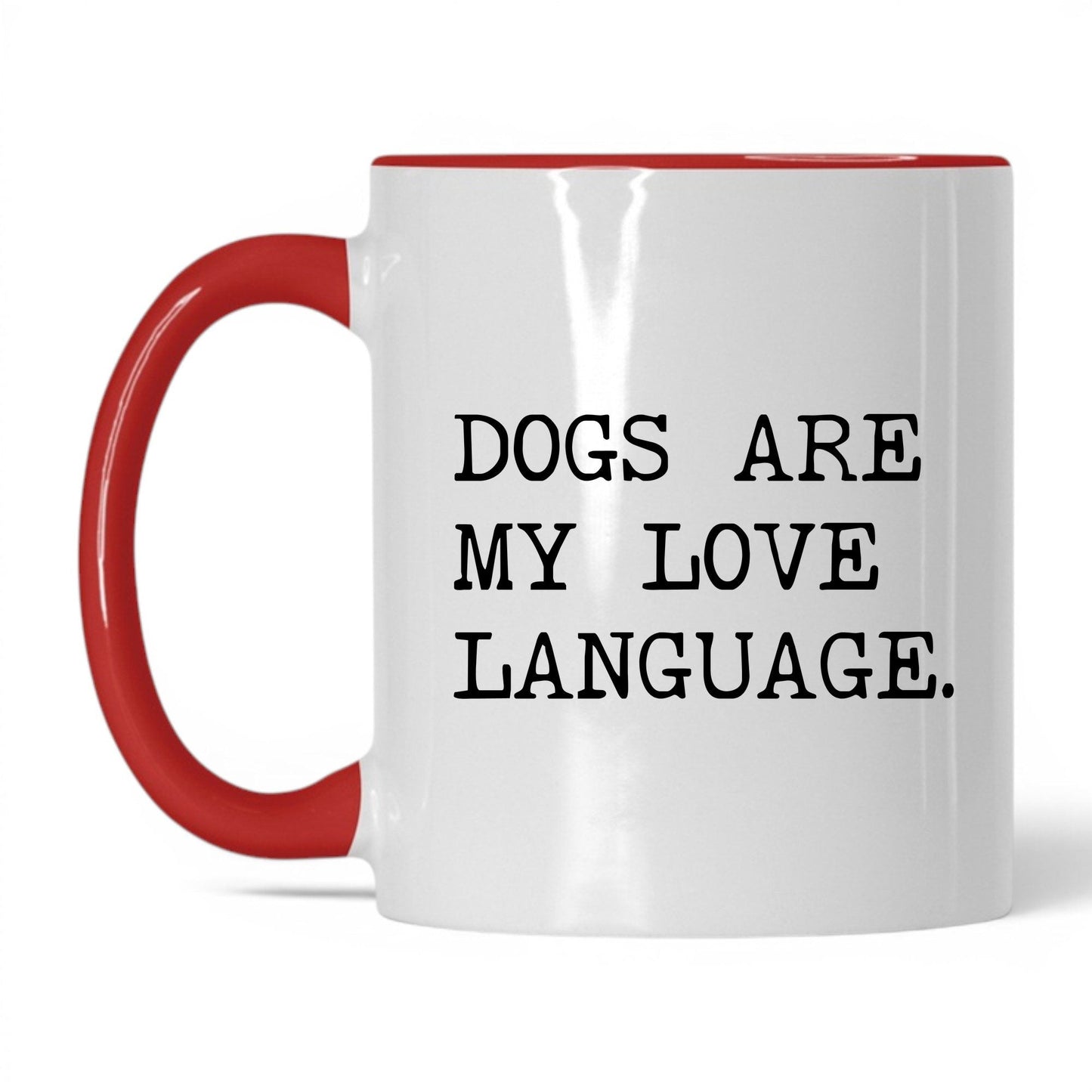 Dogs Are My Love Language 11oz white and red coffee mug