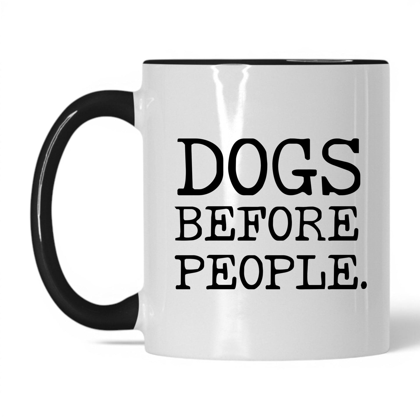 Dogs Before People 11oz white and black coffee mug
