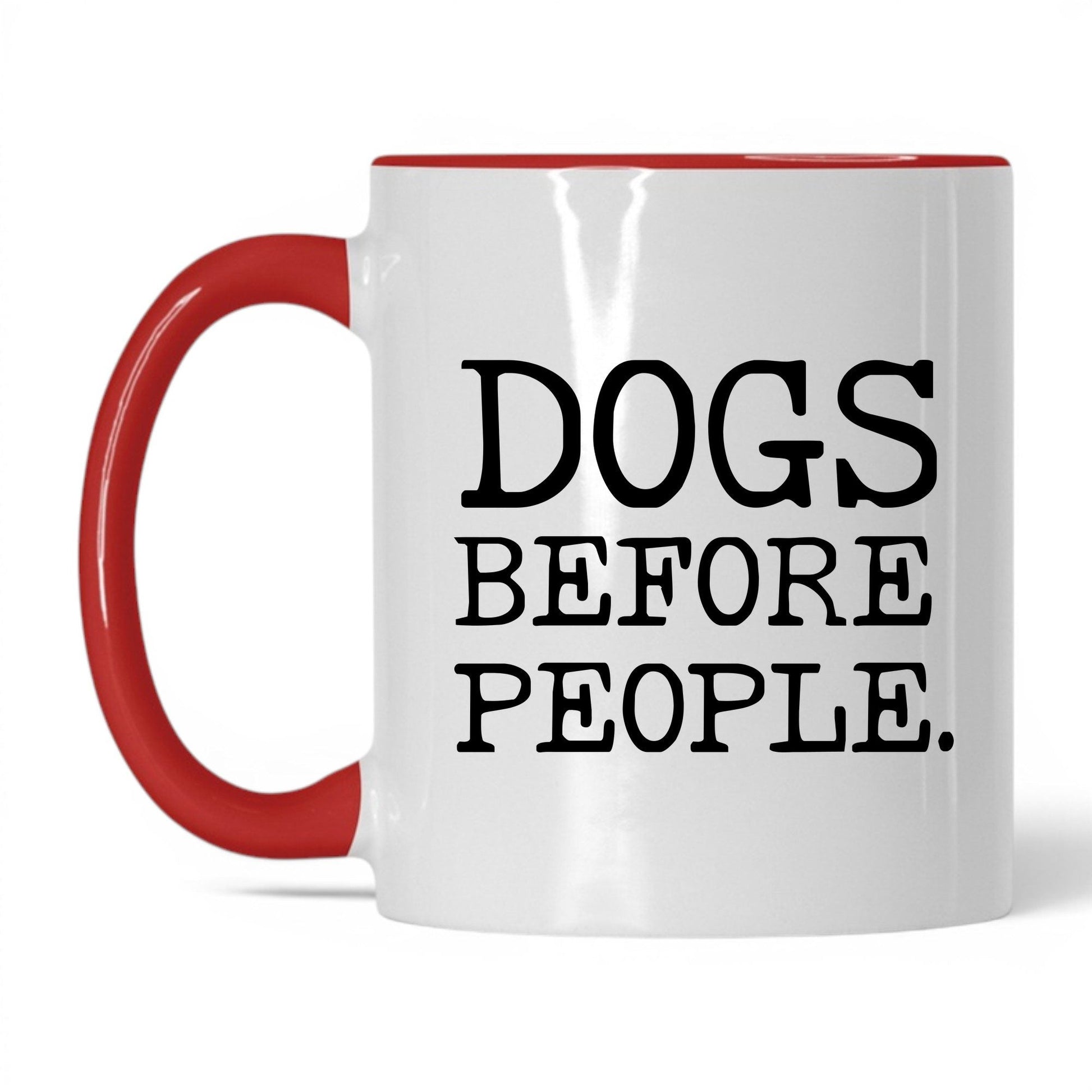Dogs Before People 11oz white and red coffee mug