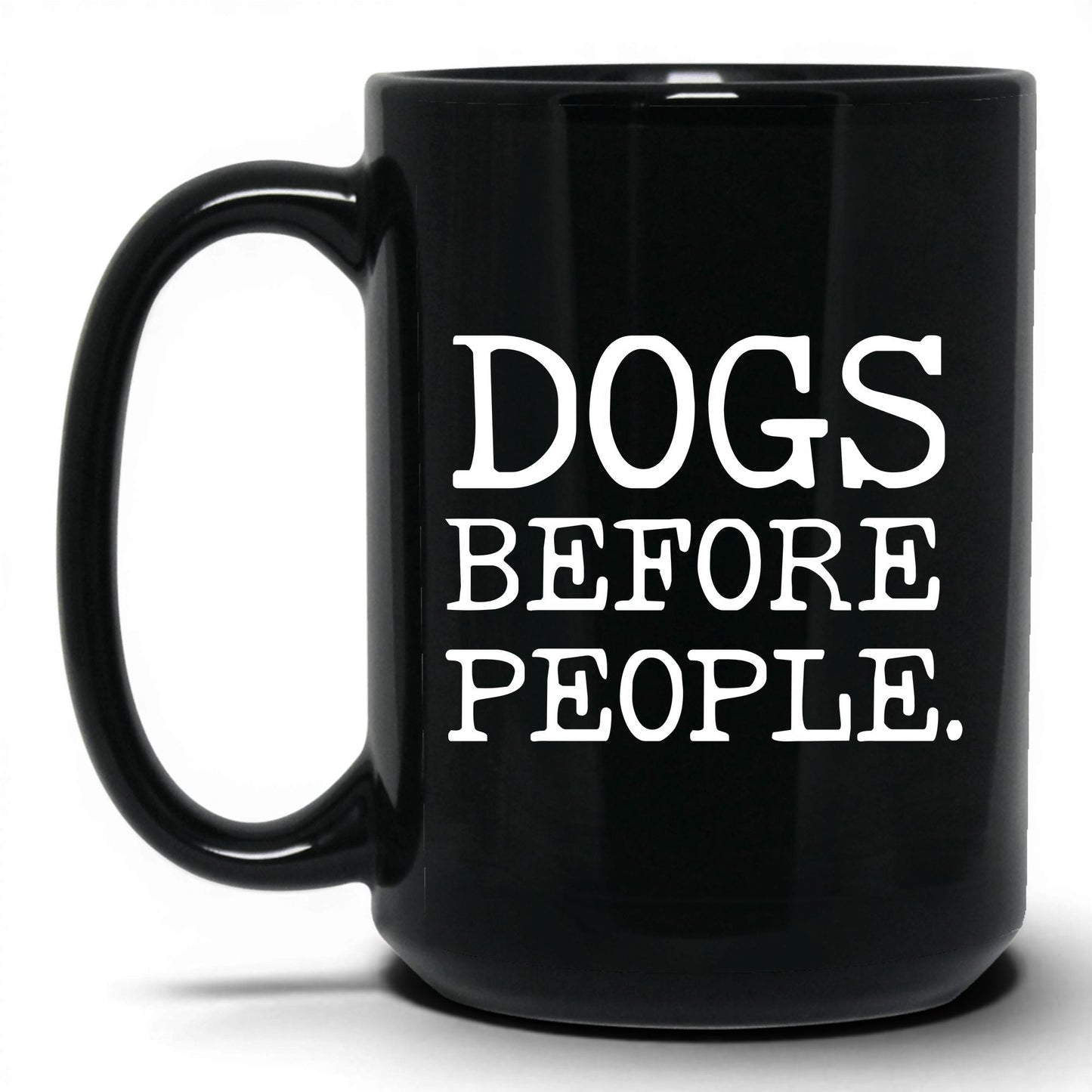 Dogs Before People 15oz black coffee mug