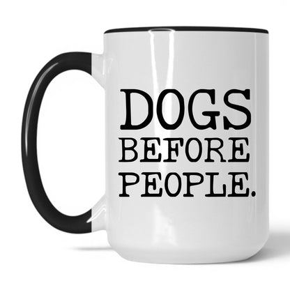 Dogs Before People 15oz white and black coffee mug