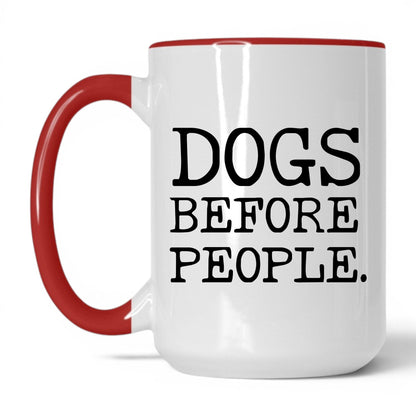 Dogs Before People 15oz white and red coffee mug