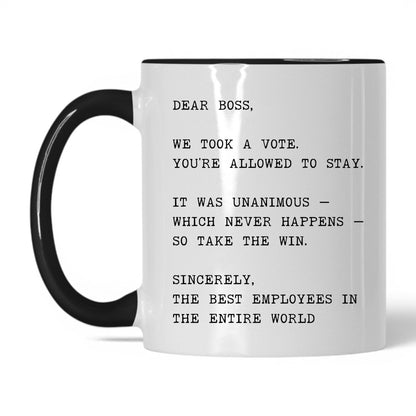 We Took a Vote You Can Stay Coffee Mug