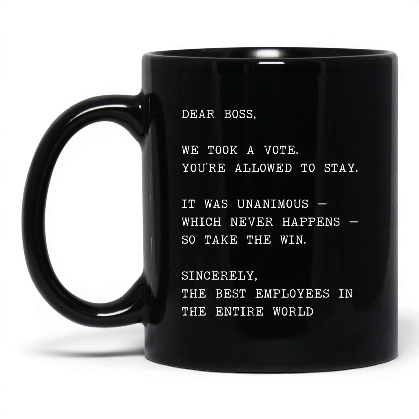 We Took a Vote You Can Stay Coffee Mug