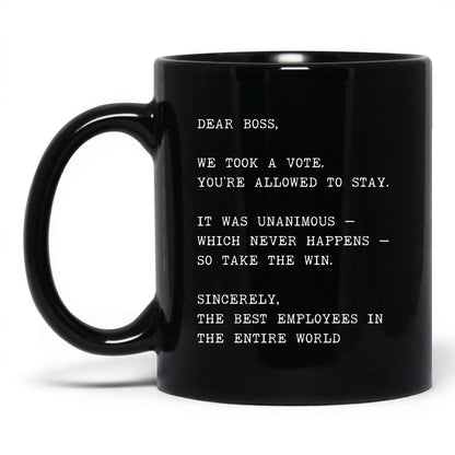 We Took a Vote You Can Stay Coffee Mug
