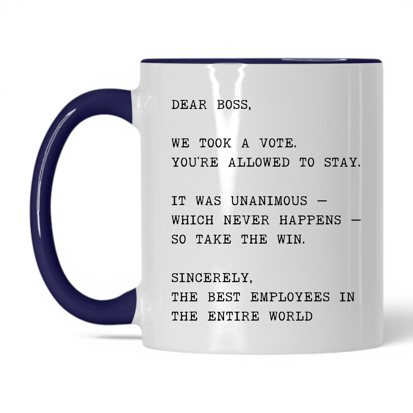We Took a Vote You Can Stay Coffee Mug