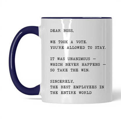 We Took a Vote You Can Stay Coffee Mug