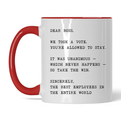 We Took a Vote You Can Stay Coffee Mug