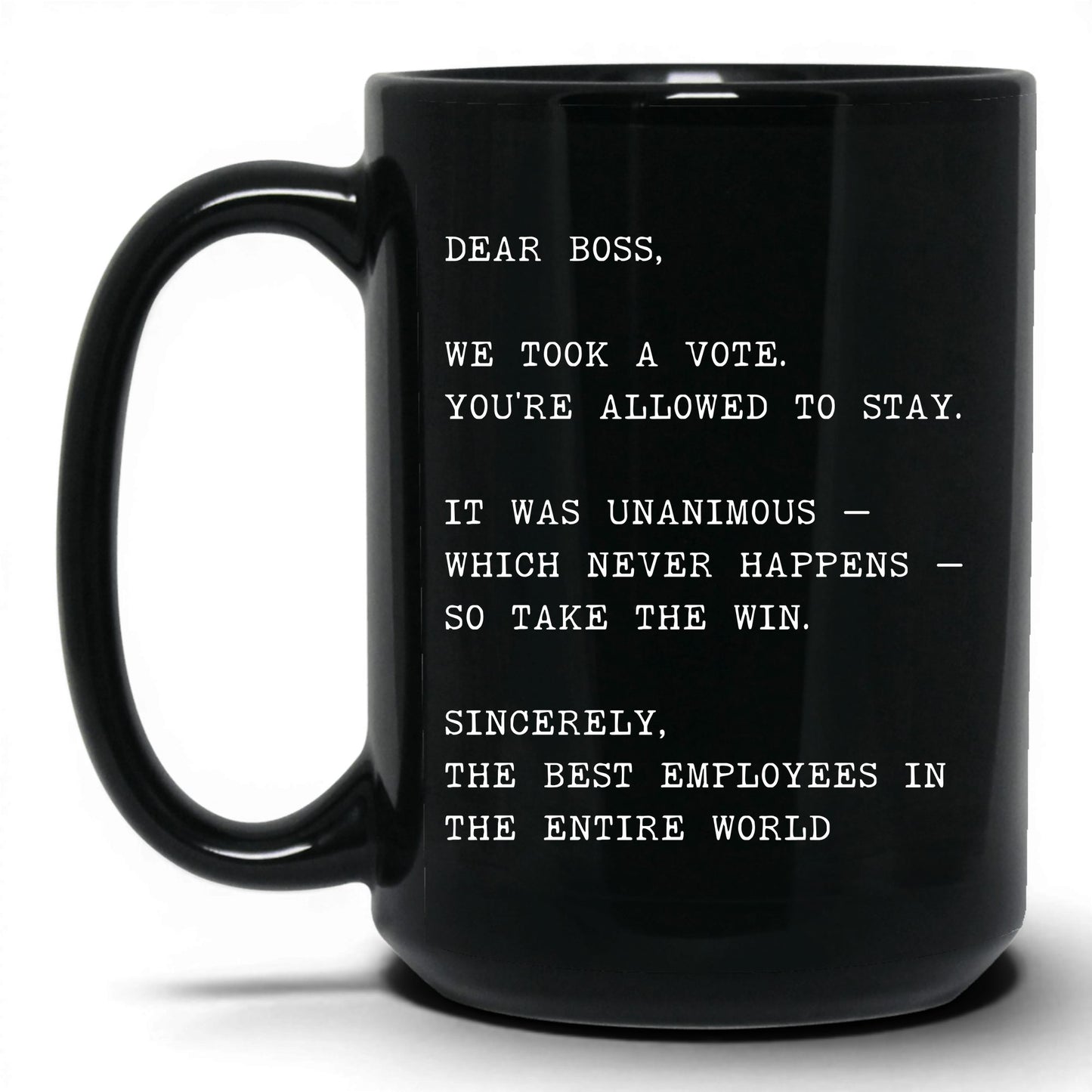 We Took a Vote You Can Stay Coffee Mug