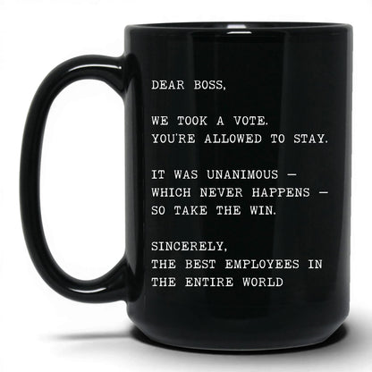 We Took a Vote You Can Stay Coffee Mug