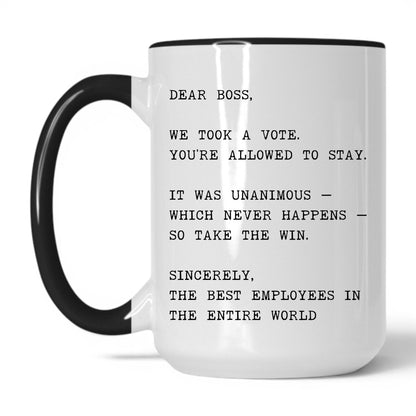 We Took a Vote You Can Stay Coffee Mug