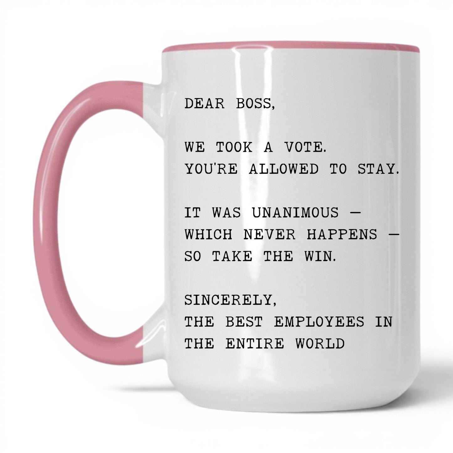 We Took a Vote You Can Stay Coffee Mug