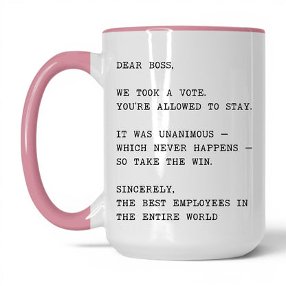 We Took a Vote You Can Stay Coffee Mug